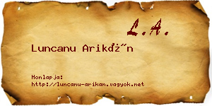 Luncanu Arikán névjegykártya